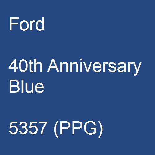 Ford, 40th Anniversary Blue, 5357 (PPG).